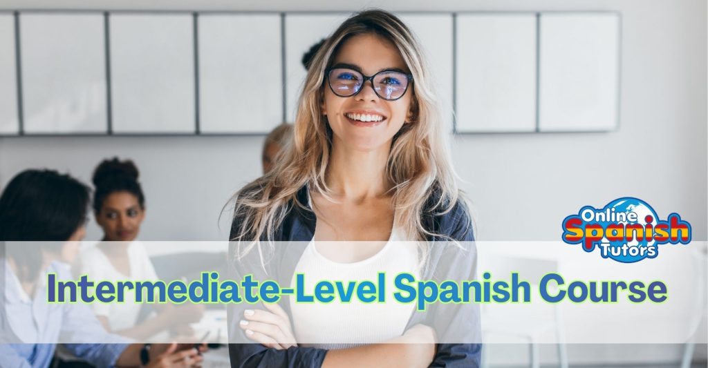 Intermediate Spanish level B1–B2 online course with native teachers